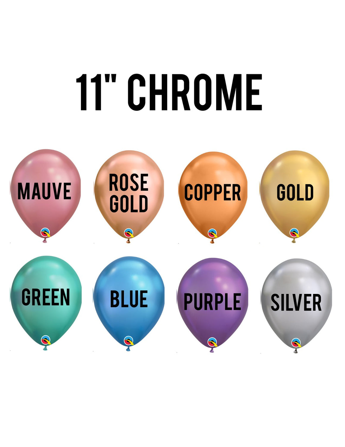 A color chart of all the chrome 11 inch balloons offered is shown in order of mauve, rose gold, copper, gold, green, blue, purple, and silver. Each balloon is inflated with the words on them showing their color.
