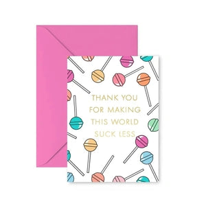 Making This World Suck Less Card