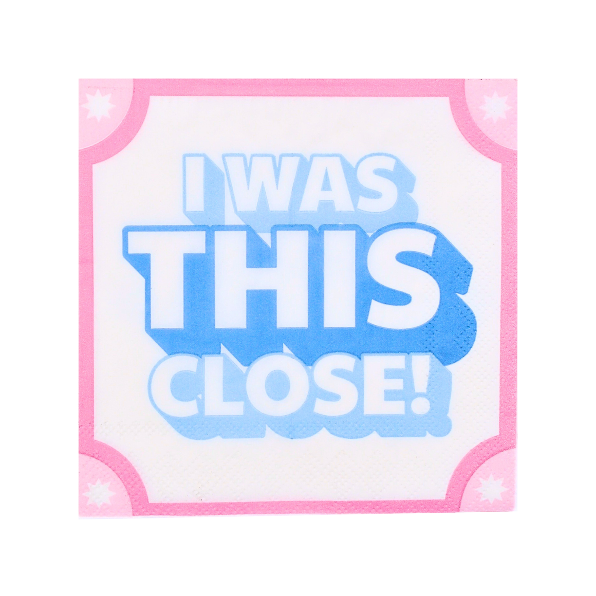THIS Close! Cocktail Napkins