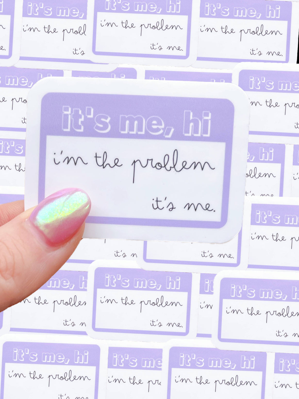 Lilac I'm the Problem Sticker