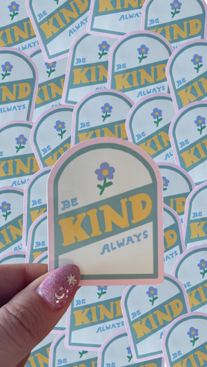 Be Kind Always Sticker 