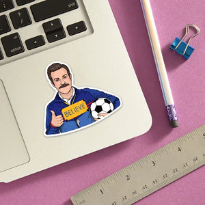 Ted Believe Sticker