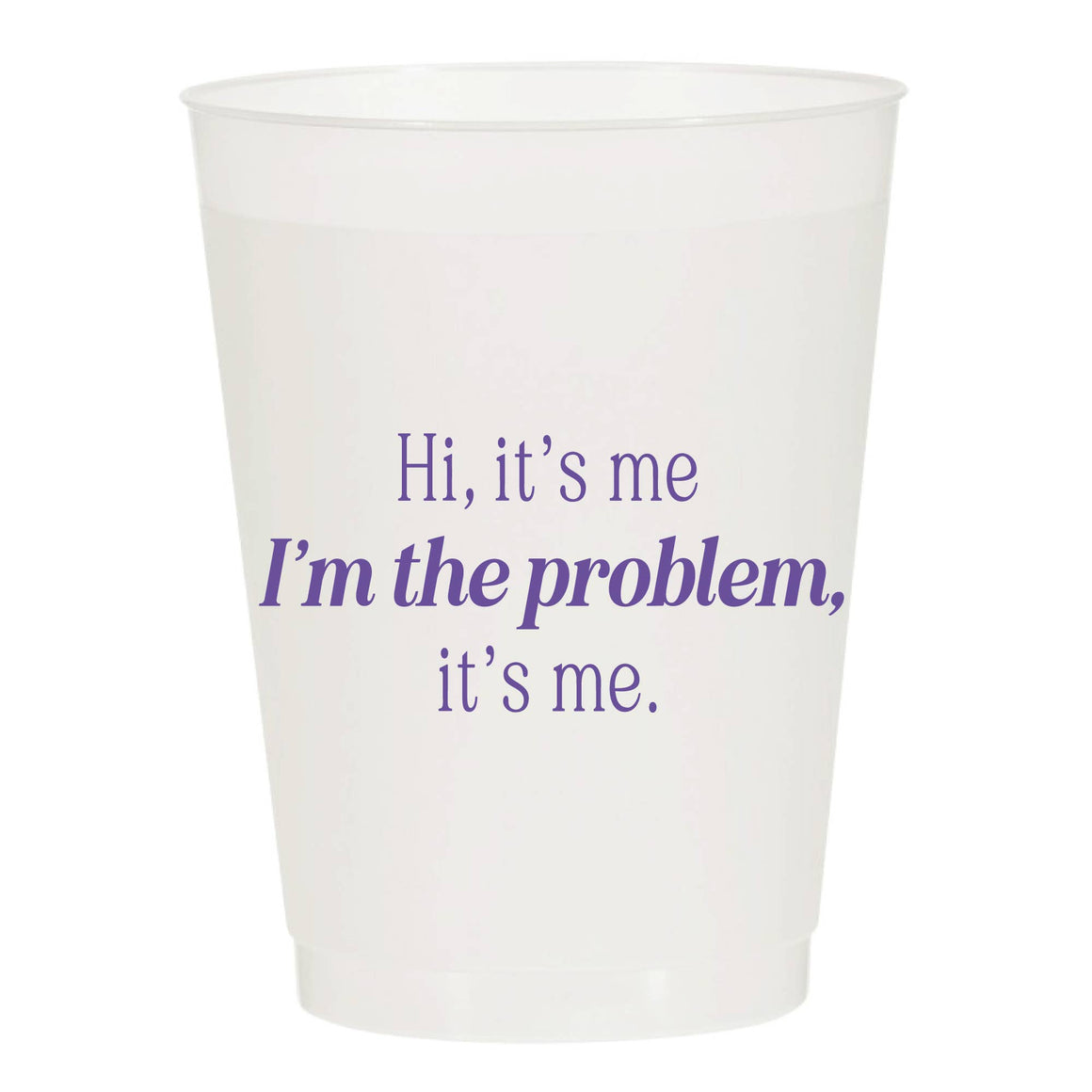 I'm The Problem Reusable Cups | Set of 10