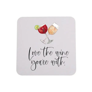 Love the Wine You're With Coasters