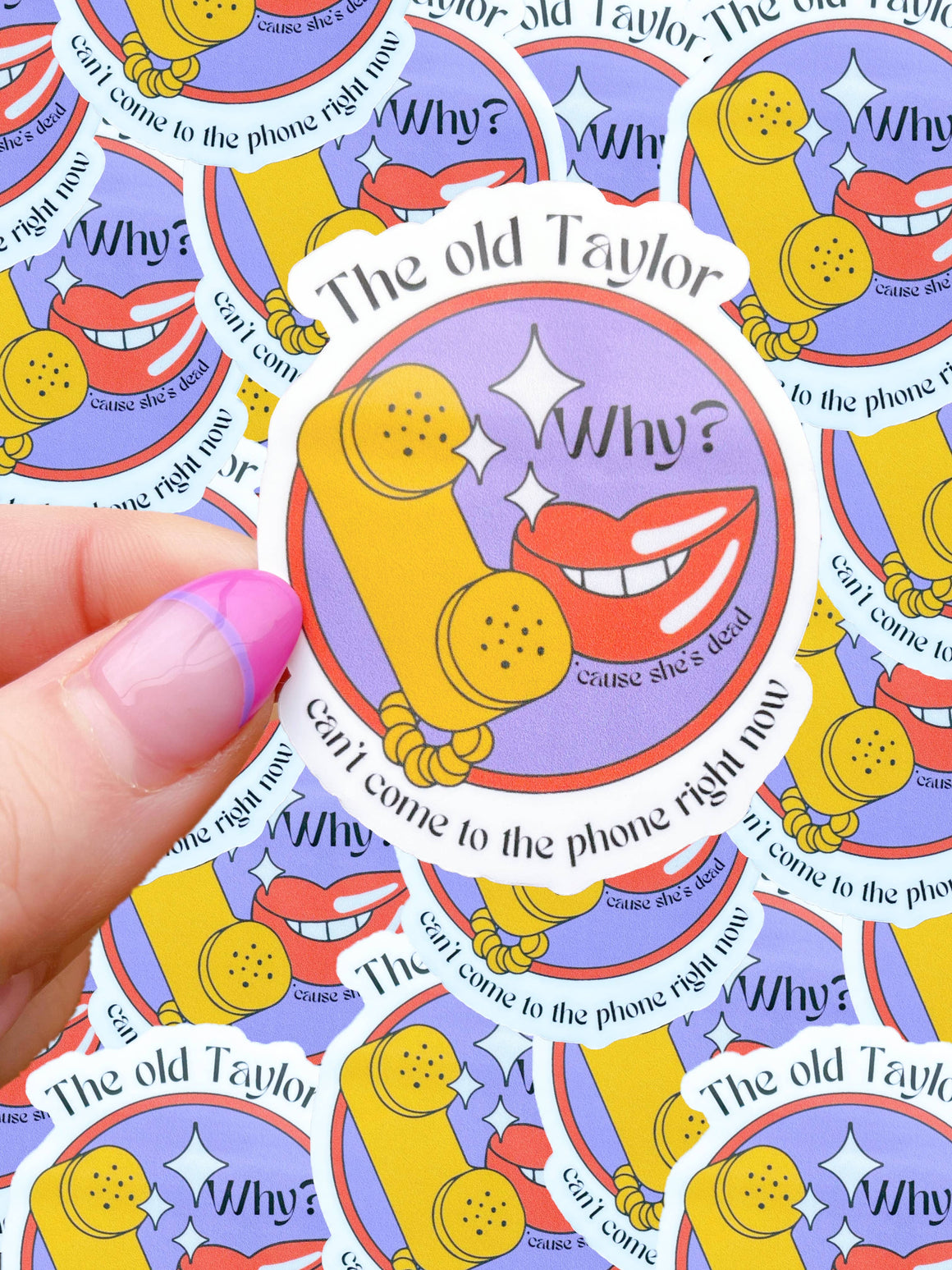The Old Taylor Can't Come to the Phone Sticker