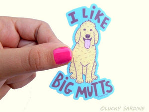 I like Big Mutts Sticker