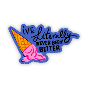 Never Been Better Sticker