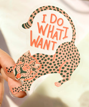 I Do What I Want Transparent Sticker