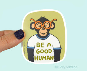 Be A Good Human Sticker