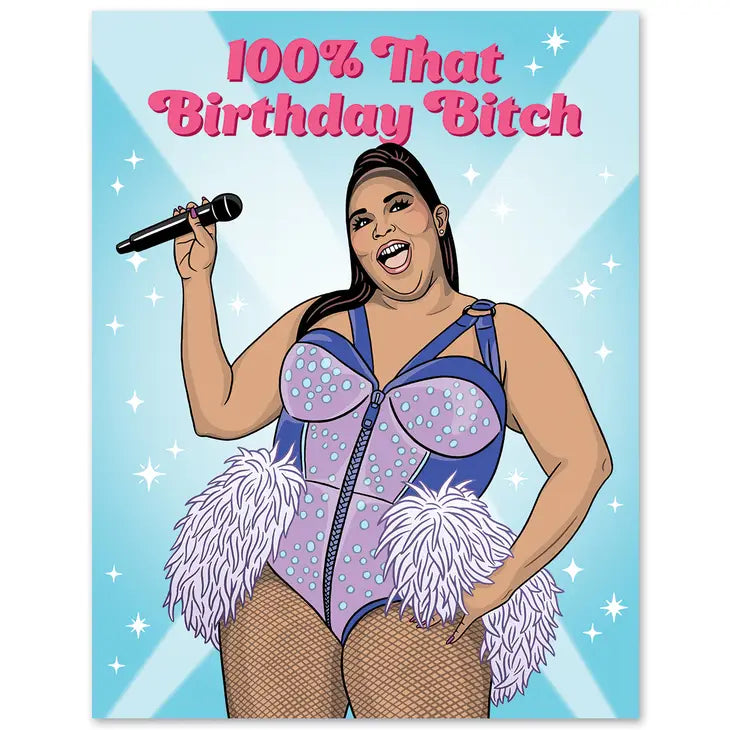100% That Birthday Bitch Card