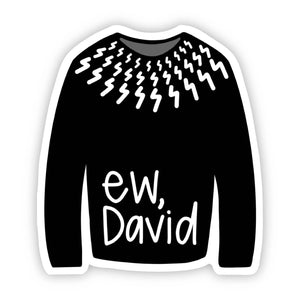 Ew David Sticker