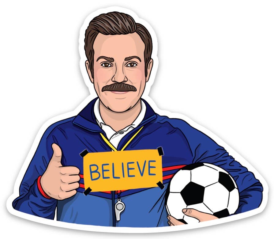 Ted Believe Sticker