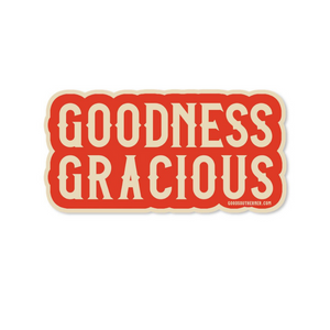 Goodness Gracious Sticker on white background.