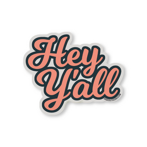 Sticker that reads HEY Y'ALL in a salmon color.