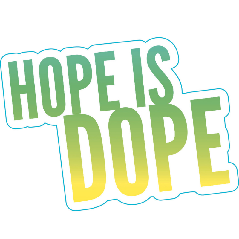 Hope Is Dope Sticker on white background.