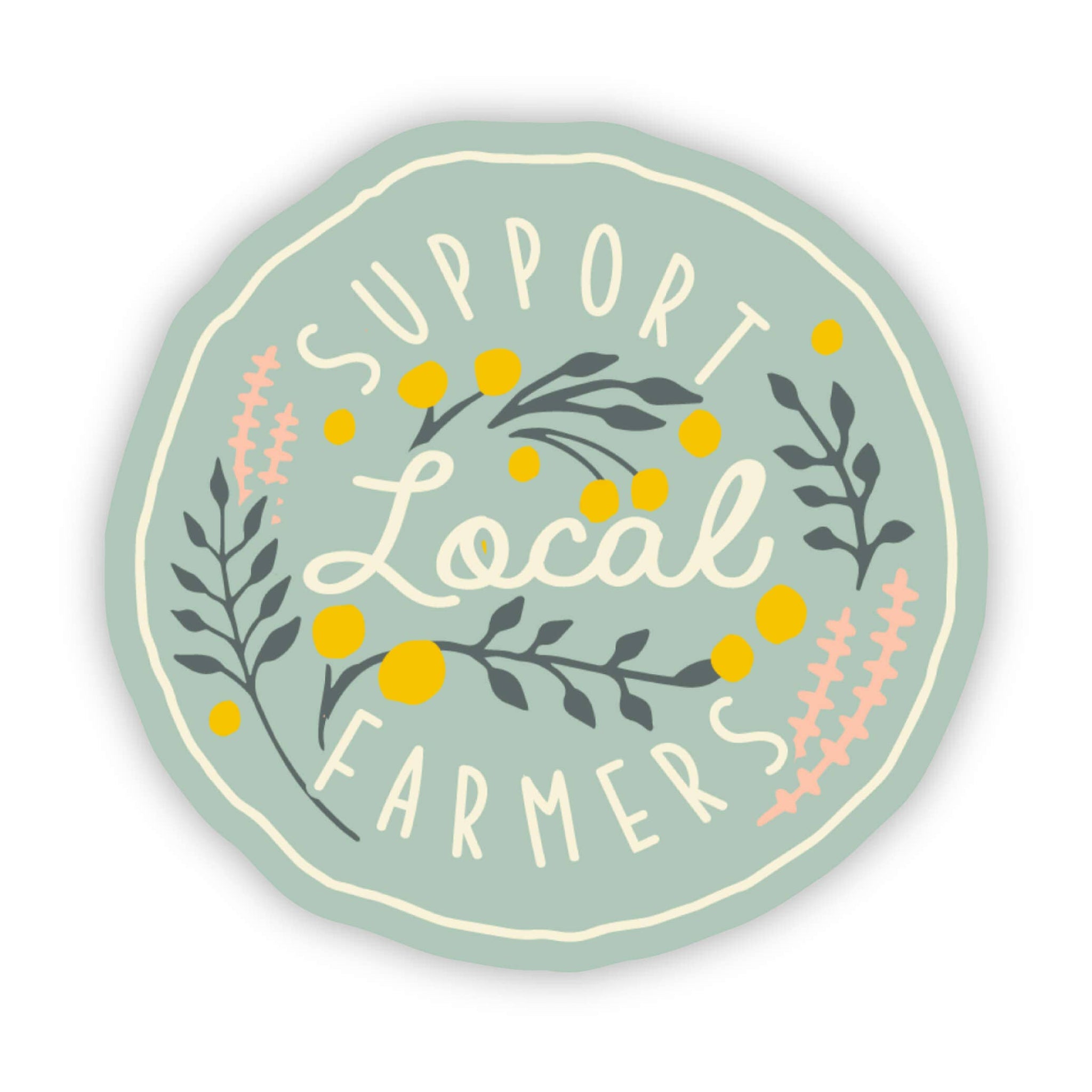 Support Local Sticker Support Local Farmers Sticker - Glamfetti