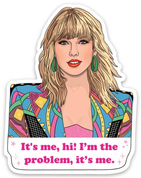 It's Me, Hi! Taylor Sticker