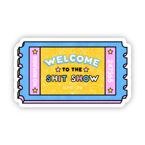 Welcome to the Sh*t Show Sticker