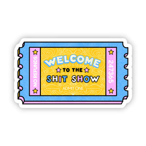 Welcome to the Sh*t Show Sticker